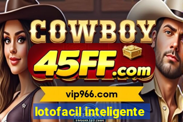 lotofacil inteligente